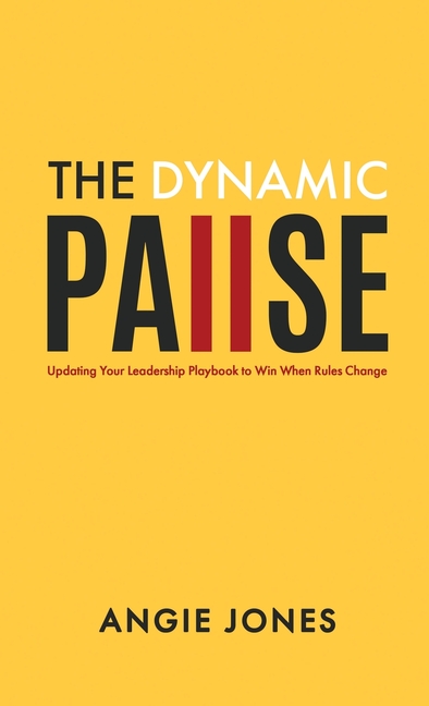 The Dynamic Pause: Updating Your Leadership Playbook to Win When Rules Change