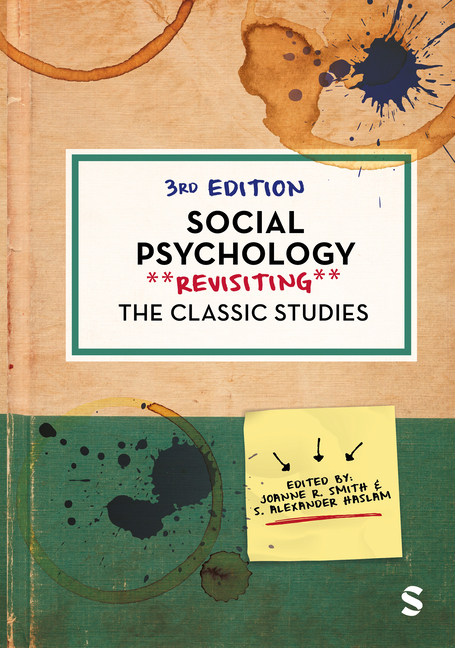 Social Psychology: Revisiting the Classic Studies (Third Edition)