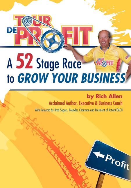 Tour de Profit: A 52 Stage Race to Grow Your Business