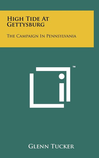 High Tide At Gettysburg: The Campaign In Pennsylvania