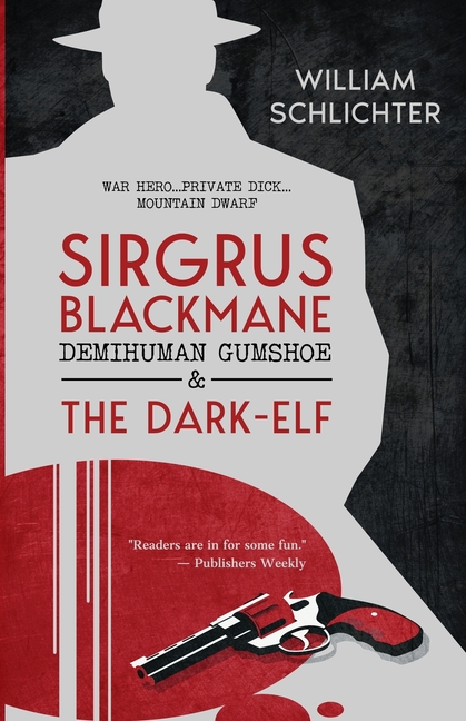Sirgrus Blackmane Demihuman Gumshoe and The Dark-Elf