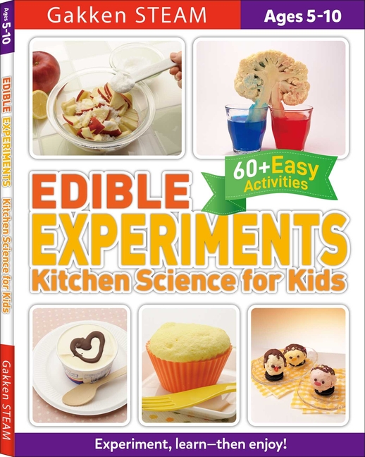 Edible Experiments: Kitchen Science for Kids: For Ages 5-10 (Gakken Steam )