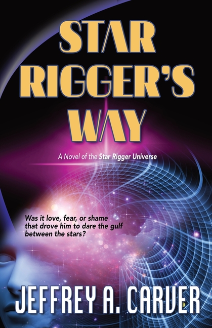 Star Rigger's Way: A Novel of the Star Rigger Universe