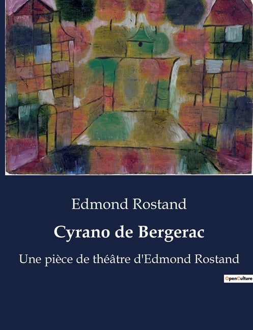 Cyrano de Bergerac: Une comédie héroïque en cinq actes explorant l'amour, l'honneur et l'esprit dans la France du XVIIe siècle.