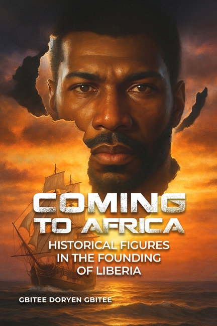 Coming to Africa: Historical Figures in the Founding of Liberia