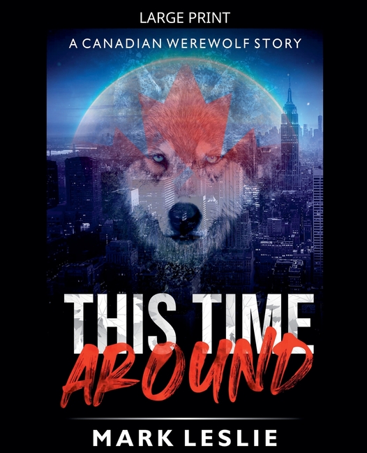 This Time Around: A Canadian Werewolf Story