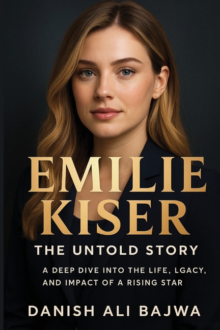 Emilie Kiser: A Deep Dive into the Life, Legacy, and Impact of a Rising Star