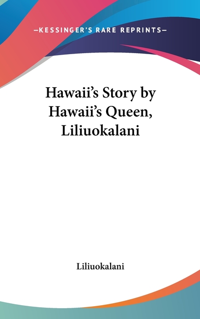 Hawaii's Story by Hawaii's Queen, Liliuokalani