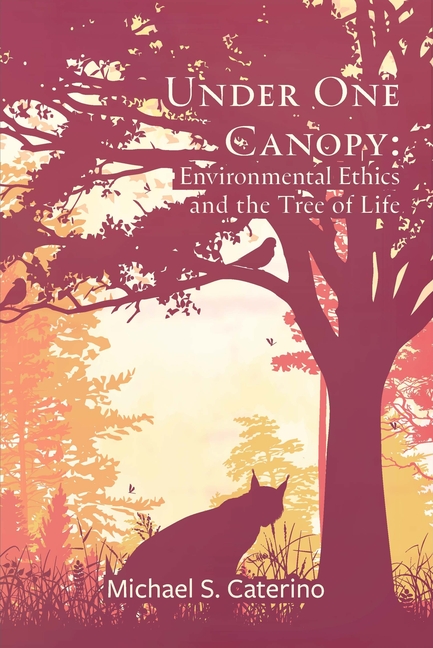 Under One Canopy: Environmental Ethics and the Tree of Life