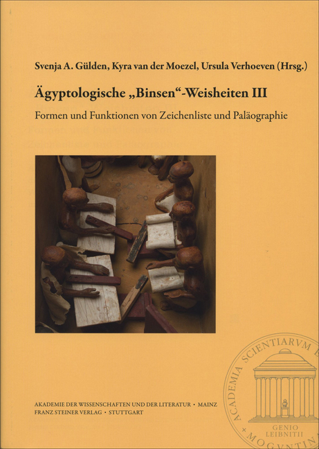 Agyptologische 'Binsen'-Weisheiten III. Formen Und Funktionen Von Zeichenliste Und Palaographie: Akten Der Internationalen Und Interdisziplinaren Tagu
