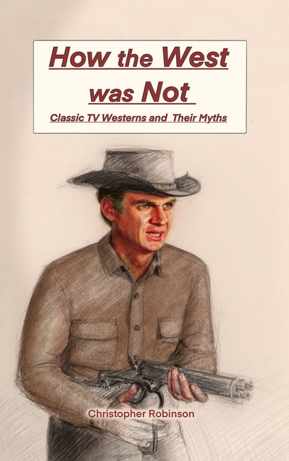 How the West Was Not: Classic TV Westerns and Their Myths