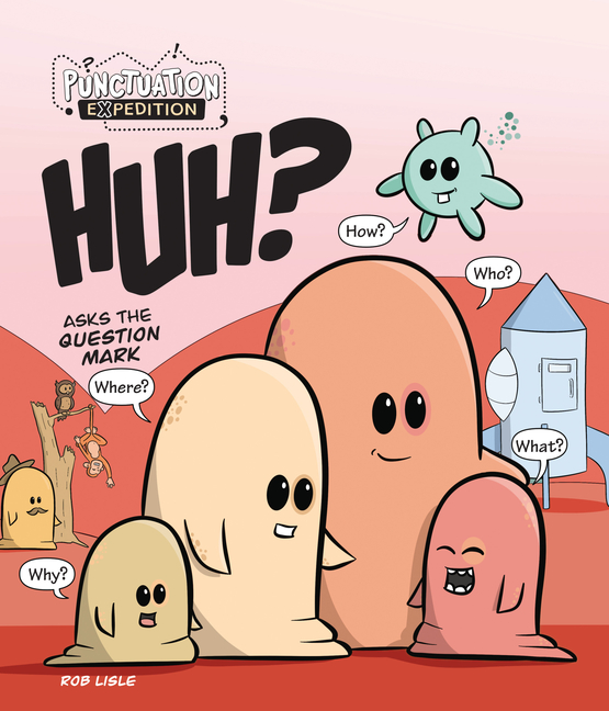 Huh? Asks the Question Mark