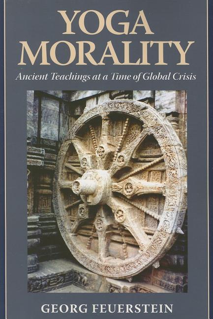 Yoga Morality: Ancient Teachings at a Time of Global Crisis
