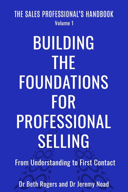 Building the Foundations for Professional Selling: From Understanding to First Contact