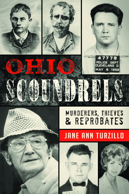 Ohio Scoundrels: Murderers, Thieves & Reprobates