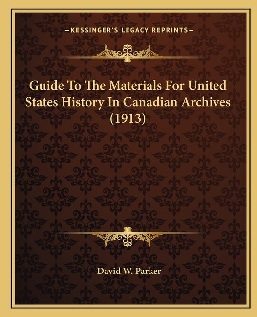 Guide To The Materials For United States History In Canadian Archives (1913)