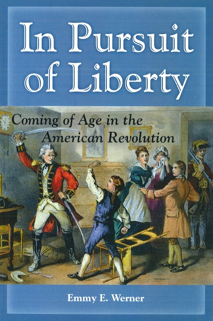 In Pursuit of Liberty: Coming of Age in the American Revolution