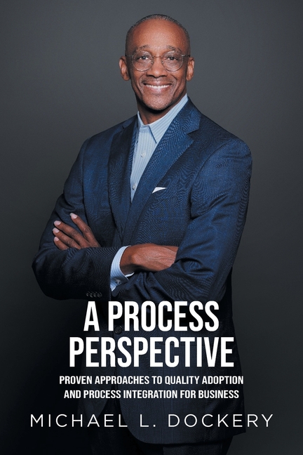 A Process Perspective: Proven Approaches to Quality Adoption and Process Integration for Business