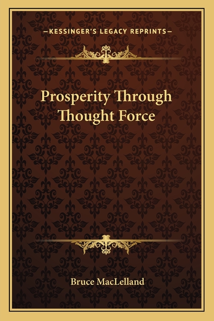 Prosperity Through Thought Force