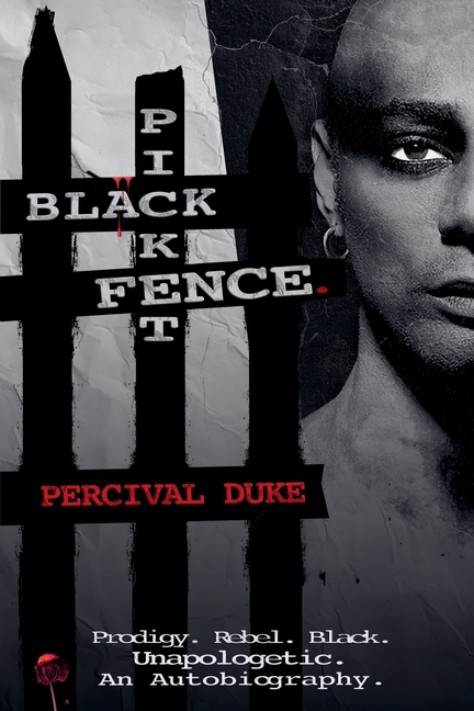 BLACK PICKET FENCE. (Prodigy. Rebel. Black. Unapologetic. An Autobiography.)
