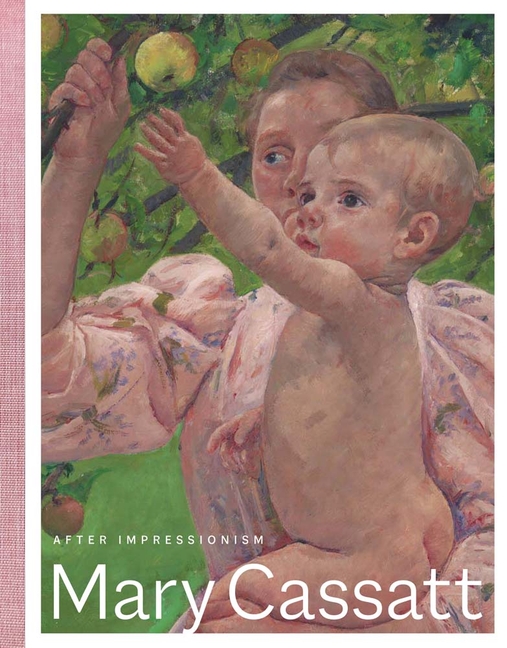 Mary Cassatt: After Impressionism
