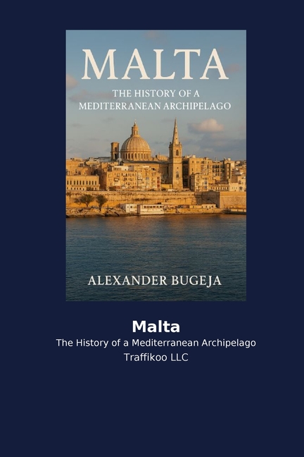Malta: The History of a Mediterranean Archipelago