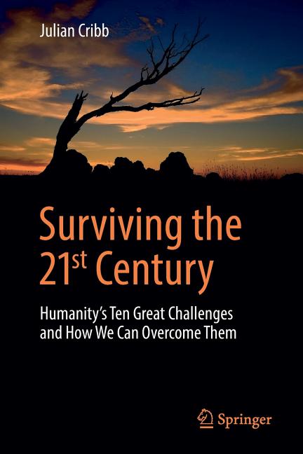 Surviving the 21st Century: Humanity's Ten Great Challenges and How We Can Overcome Them