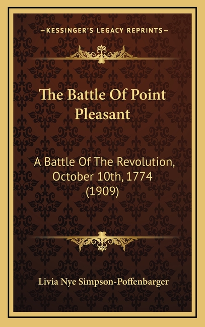 The Battle of Point Pleasant: A Battle of the Revolution, October 10th, 1774 (1909)