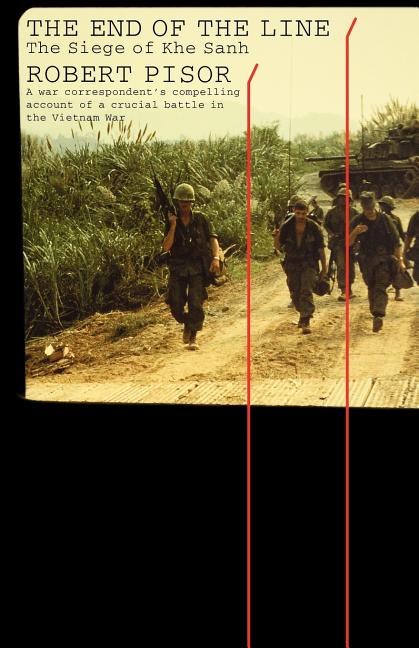 The End of the Line: The Siege of Khe Sanh