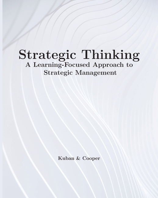 Strategic Thinking: A Learning-Focused Approach to Strategic Management