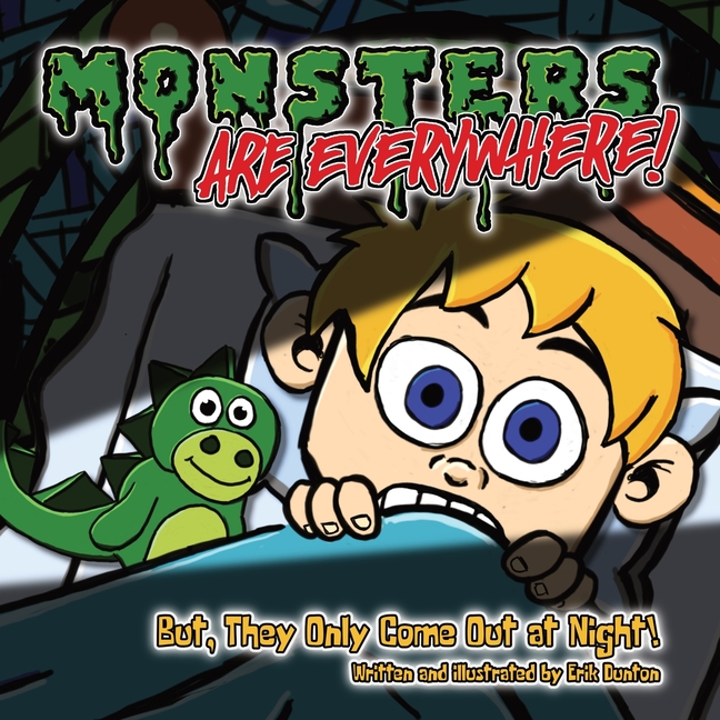 Monsters are EVERYWHERE!: But, They Only Come Out at Night!