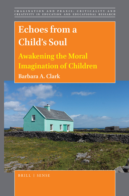 Echoes from a Child's Soul: Awakening the Moral Imagination of Children