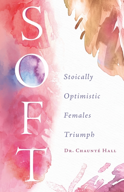 Soft: Stoically Optimistic Females Triumph