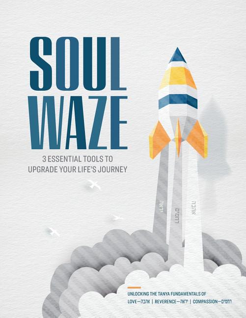 Soulwaze: 3 Essential Tools To Upgrade your Life's Journey