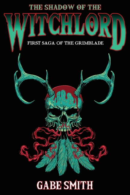 The Shadow of the Witchlord: First Saga of the Grimblade