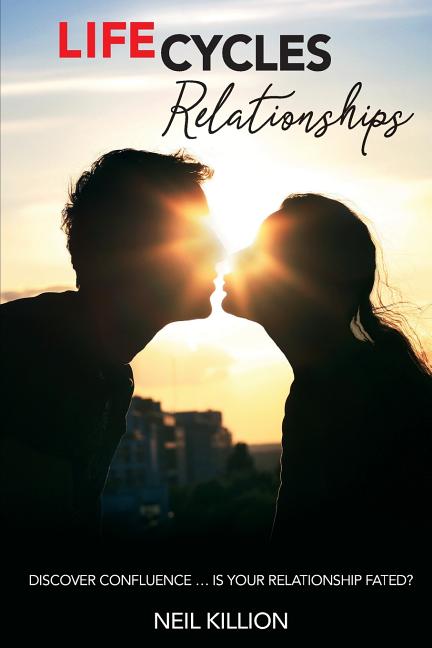 Life Cycles - Relationships: Discover Confluence Is Your Relationship Fated?
