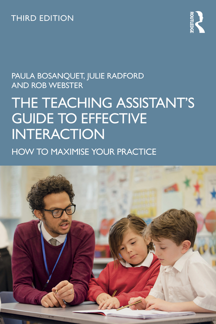 The Teaching Assistant's Guide to Effective Interaction: How to Maximise Your Practice
