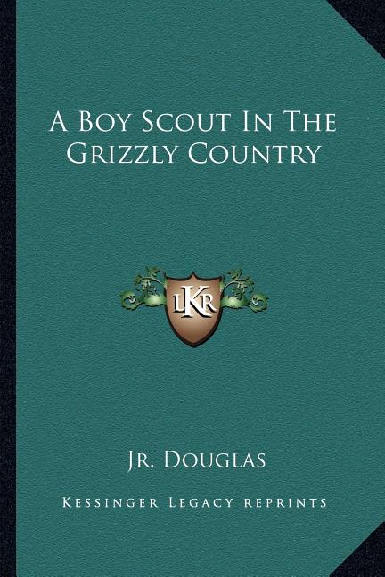 A Boy Scout In The Grizzly Country