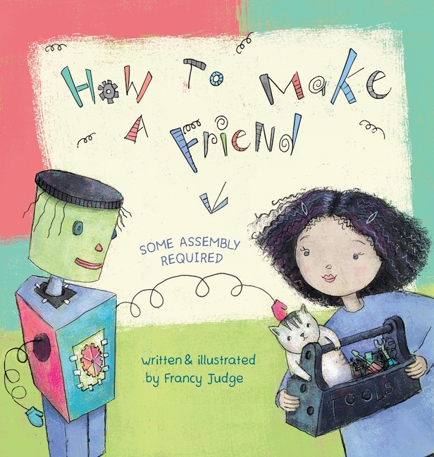 How to Make a Friend (Some Assembly Required)