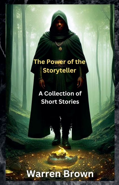 The Power of the Storyteller- A Collection of Short Stories