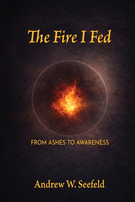 The Fire I Fed: From Ashes to Awareness