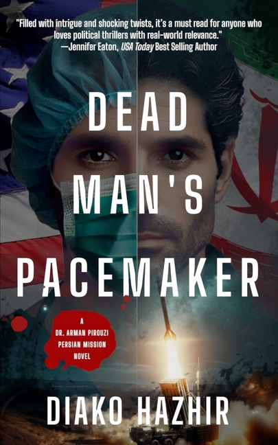 Dead Man's Pacemaker: A Dr. Arman Pirouzi Persian Mission Novel