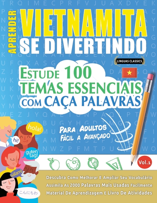 Aprender Vietnamita Se Divertindo! - Para Adultos: Fácil a Avançado - Estude 100 Temas Essenciais Com Caça Palavras - Vol.1