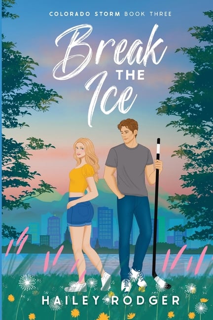 Break The Ice: A teammate's sister hockey romance