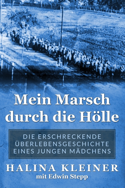 Mein Marsch durch die Hölle: Die erschreckende Überlebensgeschichte eines jungen Mädchens
