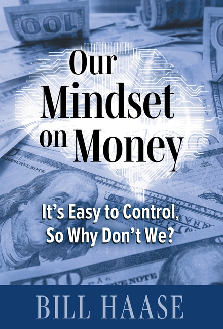 Our Mindset on Money: It's Easy to Control, So Why Don't We?
