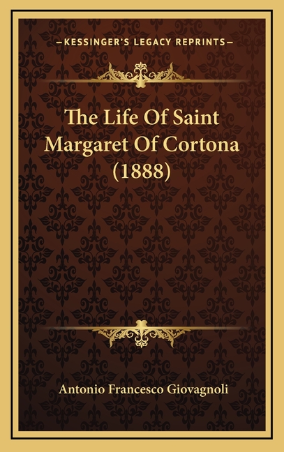 The Life Of Saint Margaret Of Cortona (1888)