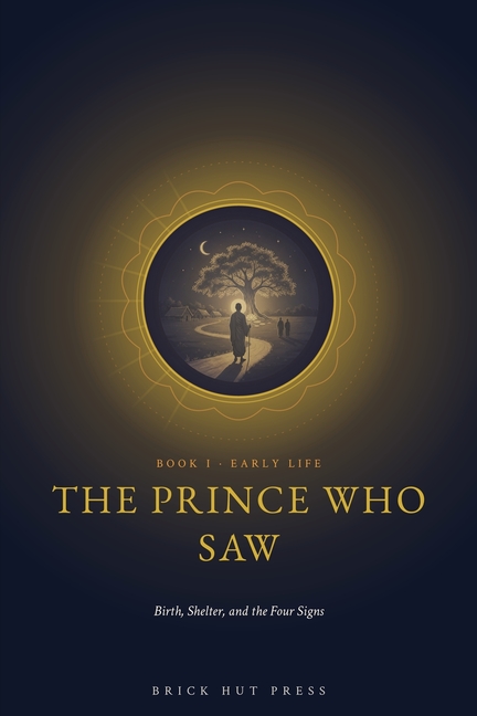 The Prince Who Saw: Birth, Shelter, and the Four Signs