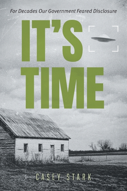 It's Time: For Decades Our Government Feared Disclosure