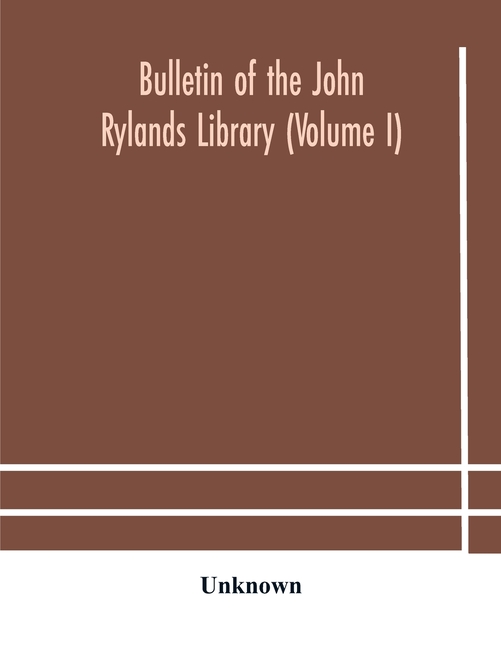 Bulletin Of The John Rylands Library (Volume I)